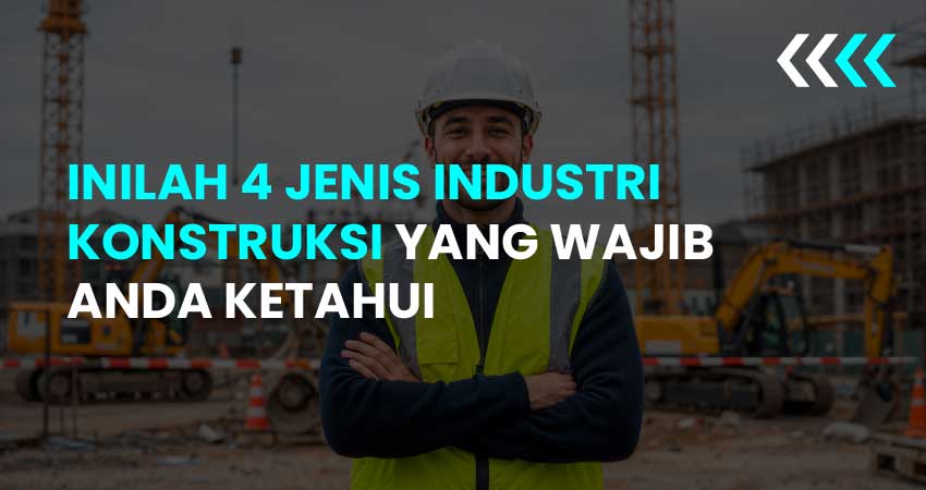 jenis industri konstruksi